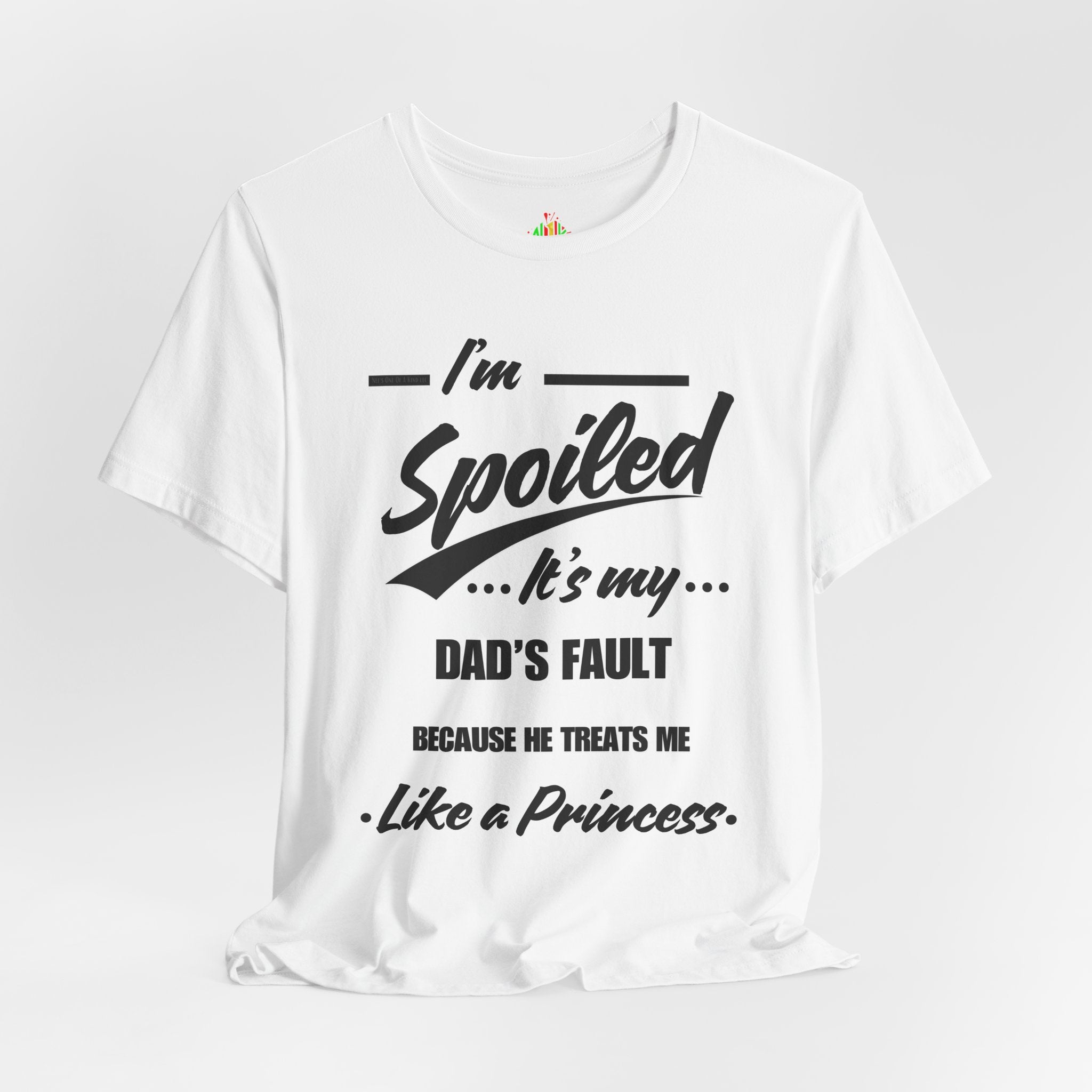 Spoiled Princess T-Shirt - Perfect Gift for Dads, Birthday and Celebration